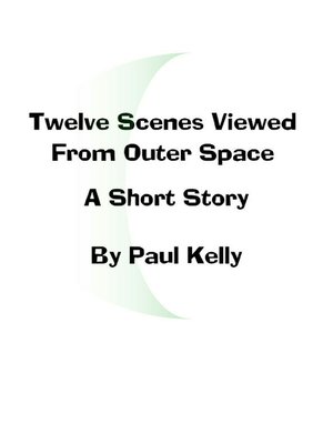 cover image of Twelve Scenes Viewed From Outer Space